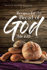 Recipes for the Bread of God - Deacon Eugene A. Knox