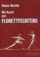 Die Kunst des Florettfechtens - Renzo Nostini