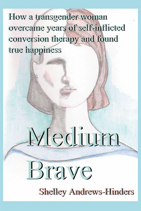 Medium Brave - Shelley Andrews-Hinders