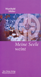 Meine Seele weint - Wunibald Müller