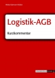 Logistik - AGB. Kurzkommentar: Allgemeine Geschäftsbedingungen für Logistikleistungen