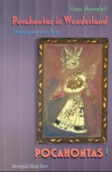 Pocahontas in Wonderland. Shakespeare on Tour - Klaus Theweleit