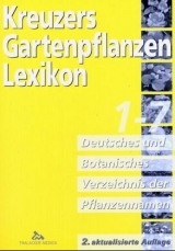 Kreuzers Gartenpflanzen-Lexikon. Gesamtausgabe. Bände 4-7 ohne Band 1, 2, 3 aber mit Register / Deutsches und Botanisches Verzeichnis der Pflanzennamen 1-7 - Johannes Kreuzer