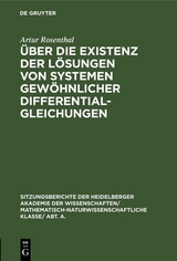 Über die Existenz der Lösungen von Systemen gewöhnlicher Differentialgleichungen - Artur Rosenthal