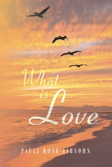 What is Love -  Pauli Rose Libsohn