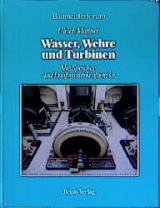 Wasser, Wehre und Turbinen - Ulrich Mattner