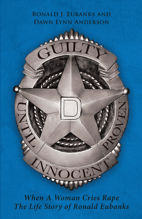 Guilty Until Proven Innocent - Ronald J. Eubanks