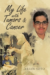My Life with Tumors & Cancer -  Brian Soto