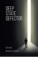 Deep State Defector -  Rahul Manchanda