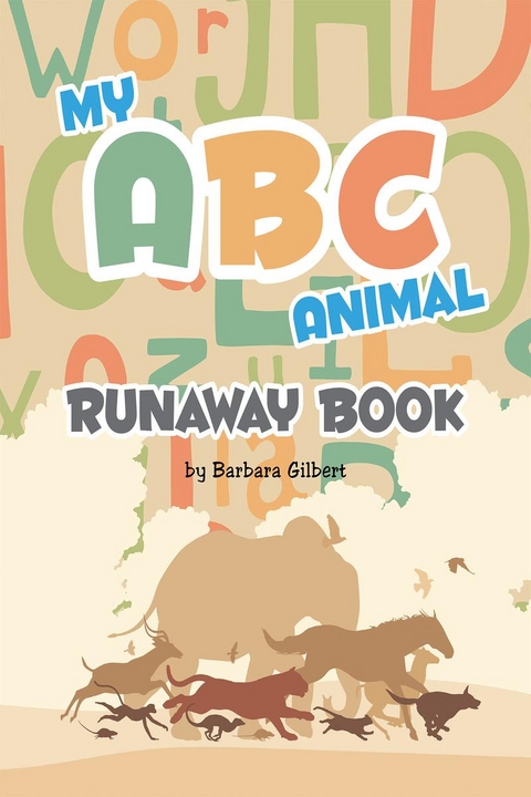 My ABC Animal Runaway Book - Barbara Gilbert