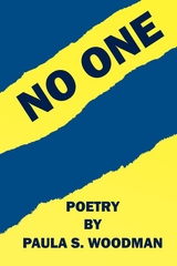 No One - Poetry by Paula S. Woodman - Paula S. S. Woodman