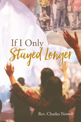 If I Only Stayed Longer -  Rev. Charles Nowell