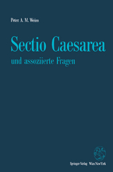 Sectio Caesarea und assoziierte Fragen - Peter A.M. Weiss