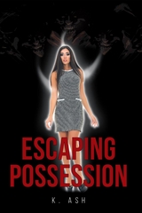 Escaping Possession -  K. ASH