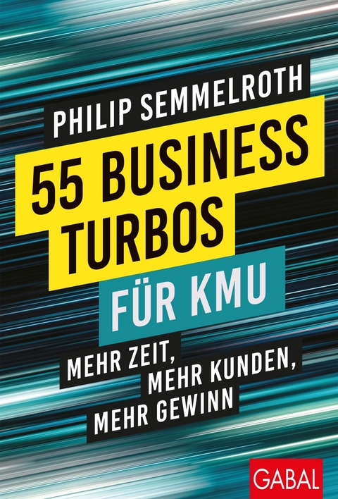 55 Business-Turbos für KMU - Philip Semmelroth