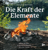 Die Kraft der Elemente - Sina Lucia Kottmann