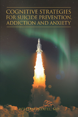 Cognitive Strategies for Suicide Prevention, Addiction And Anxiety - William Pryatel