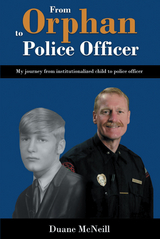 From Orphan to Police Officer -  Duane McNeill