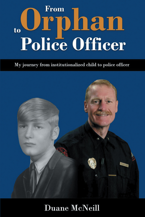 From Orphan to Police Officer -  Duane McNeill