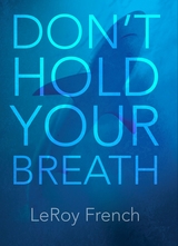 Don't Hold Your Breath -  LeRoy French