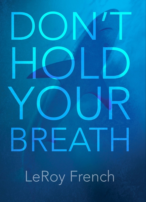 Don't Hold Your Breath -  LeRoy French