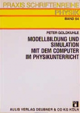 Modellbildung und Simulation mit dem Computer im Physikunterricht - Peter Goldkuhle