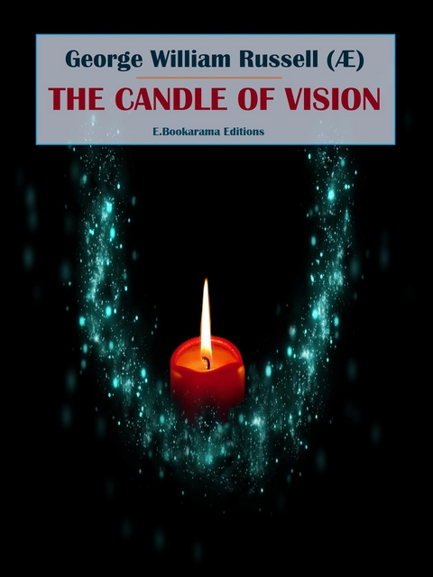 The Candle of Vision - George William Russell