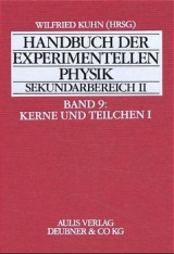 Handbuch der experimentellen Physik. Sekundarstufe II. Ausbildung - Unterricht - Fortbildung / Kerne und Teilchen 1 - Manfred Bormann, Jürgen Braunsfurth, Helmut Hilscher