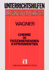 Chemie in faszinierenden Experimenten - Georg Wagner