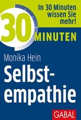 30 Minuten Selbstempathie - Monika Hein