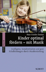 Kinder optimal fördern – mit Musik - Hans Günther Bastian