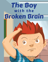 Boy with The Broken Brain -  Dana Harlow
