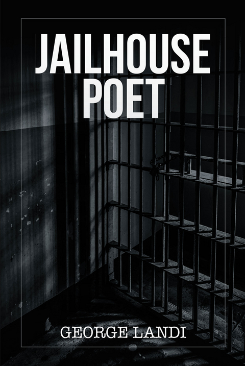 JailHouse Poet -  George Landi