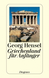 Griechenland für Anfänger - Georg Hensel