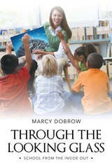 Through the Looking Glass -  Ed.D. Marcy Dobrow