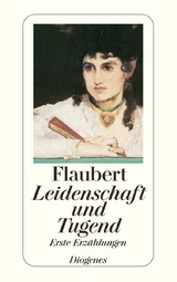 Leidenschaft und Tugend - Gustave Flaubert