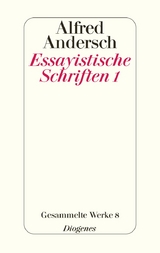 Essayistische Schriften 1 - Alfred Andersch