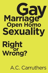 Gay Marriage-Open Homo Sexuality -  A.C. Carruthers
