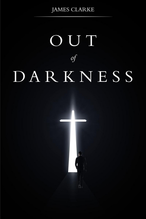 Out of Darkness -  James Clarke