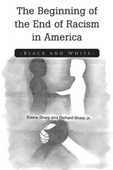 Beginning of the End of Racism in America -  Elaine Sharp