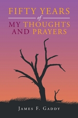 Fifty Years of My Thoughts and Prayers -  James Gaddy