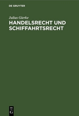 Handelsrecht und Schiffahrtsrecht - Julius Gierke