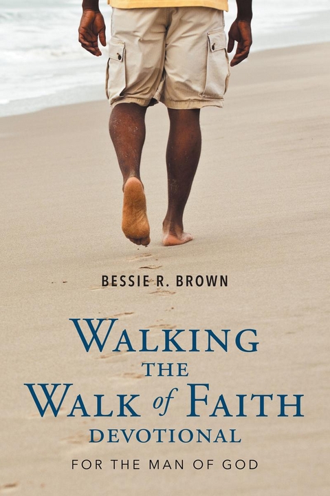 Walking the Walk of Faith - Bessie R. Brown