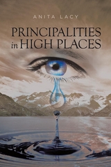 Principalities in High Places - Anita Yolanda Lacy