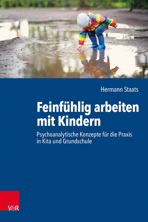 Feinfühlig arbeiten mit Kindern -  Hermann Staats