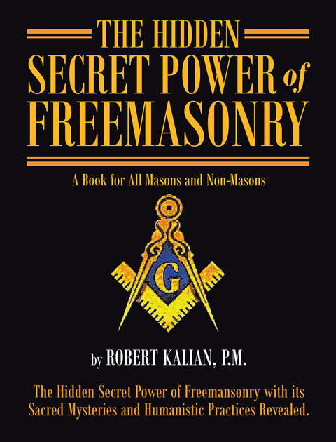 Hidden Secret Power of Freemasonry -  P.M. Robert Kalian