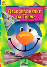 Geldgeschenke im Trend - Ingrid Moras