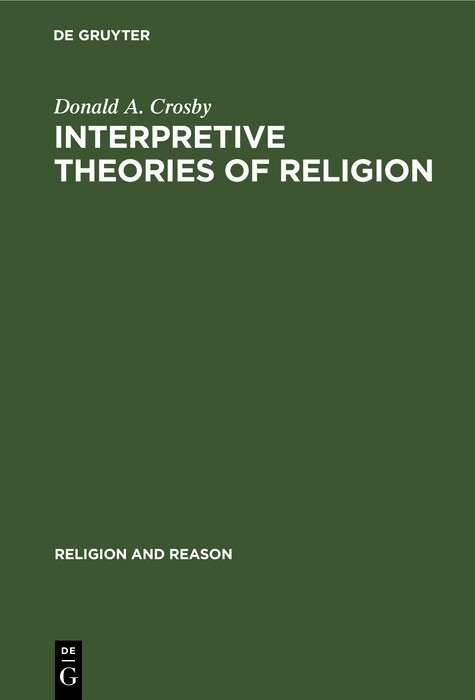 Interpretive Theories of Religion - Donald A. Crosby