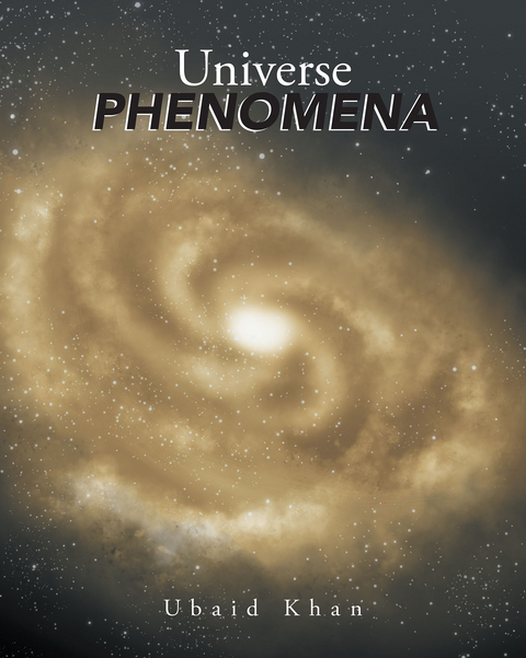 Universe Phenomena -  Ubaid Khan