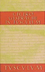 Gespräche über Tusculum / Tuculanae disputationes -  Cicero